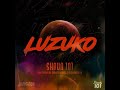 Shaun 101 _ Luzuko ft. Nobantu Vilakazi, Murumba Pitch & Thuske | The Musical Sanctuary