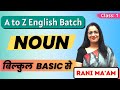 NOUN Class 1 Basic English Grammar Full Course Defination Types Examples Rani Ma Am