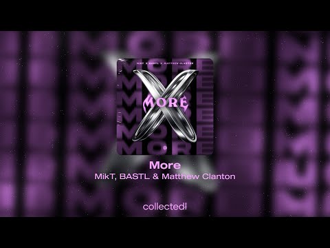 MikT, BASTL & Matthew Clanton - More