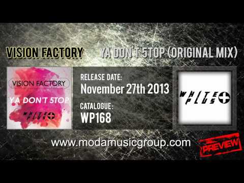 Vision Factory - Ya Don't 5top (Original Mix) [HQ PREVIEW]