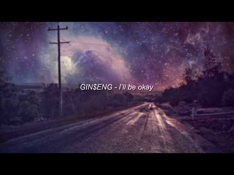 gin$eng - i'll be okay (ft. velvetears) |  lyrics