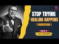JOEL GOLDSMITH Meditation | Healing Starts The Moment You Stop Trying [Part 5]