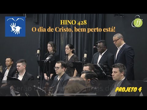 HINO 428 - O dia de Cristo, bem perto está!