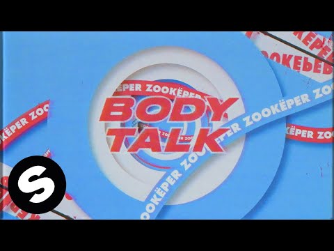 Zookëper - Body Talk (Official Lyric Video)