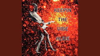 Keepin the Vibe Alive