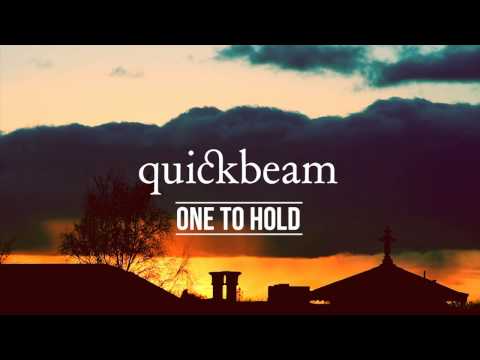 Quickbeam - One To Hold