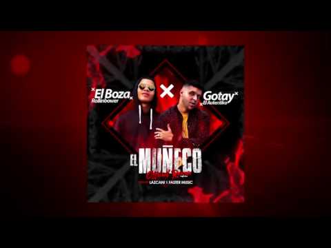 El Boza Ft. Gotay “El Autentiko” – Muñeco (Official Remix) (New Reggaeton 2016)
