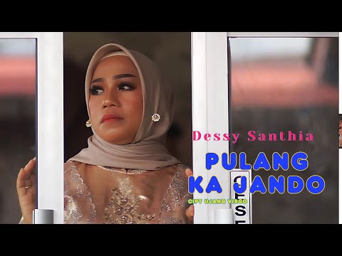 DANGDUT MINANG TERBARU PULANG KA JANDO  //DESSY SANTHIA  (Official Musik Video)