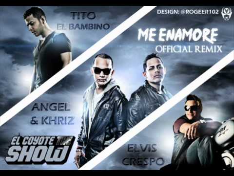 Angel & Khriz Ft. Tito 'El Bambino' & Elvis Crespo - Me Enamore (Oficcial Remix)