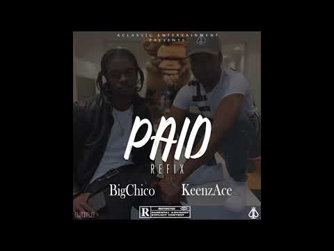 #ACE BigChico, KeenzAce - Paid Refix [Prod by Fin9k]