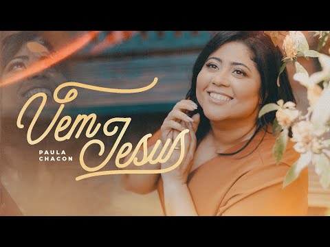 @PaulaChaconOficial - VEM JESUS