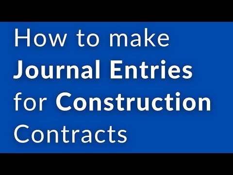 How to make Journal Entries for Construction Contracts |Construction Accounting Journal entries |