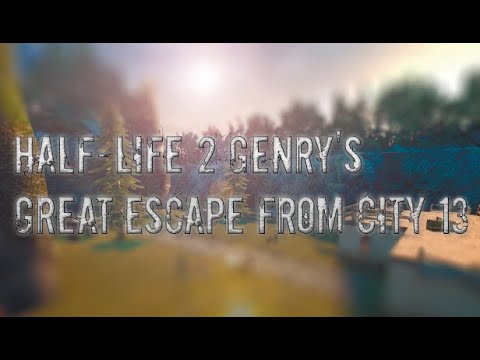 Half Life 2: genry's great escape from city 13 full walkthrough (no commentary)