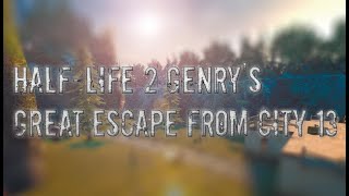 Half Life 2: genry's great escape from city 13 full walkthrough (no commentary)