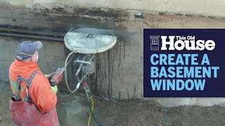How to Create a Basement Window | This Old House