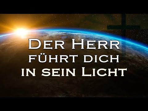Der Herr führt dich in sein Licht - Motivation und Inspiration durch biblische Verheißungen