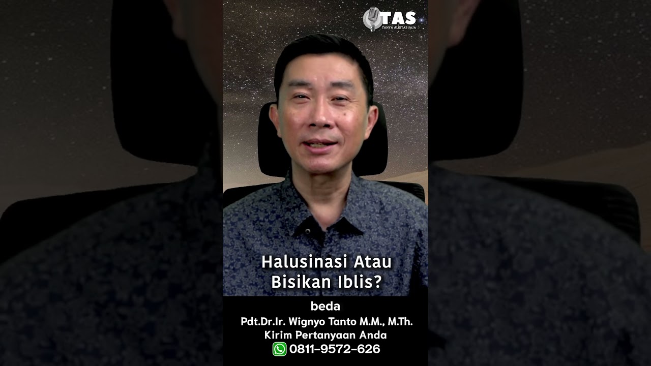 TAS#444 Halusinasi atau Bisikan Iblis