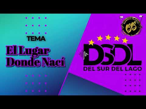 DEL SUR DEL LAGO - EL LUGAR DONDE NACÍ