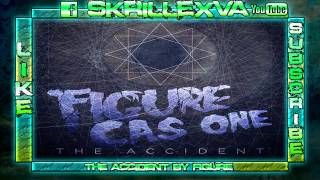 [Dubstep] Figure &amp; CasOne - The Accident (Original Mix)