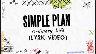 Simple Plan - Ordinary Life (Lyrics)