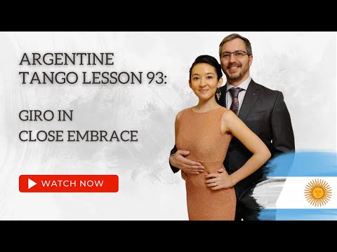Argentine Tango Lesson 93:  Giro in Close Embrace