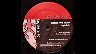 Troy Brown - What We Had (Original Mix)