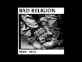 Bad Religion - 80-85 (Full Album)