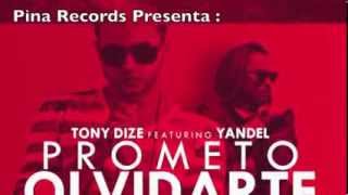 Tony Dize Feat Yandel - Prometo Olvidarte Remix