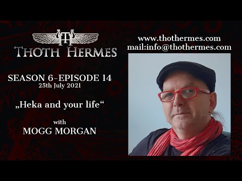 Season 6-Episode 14 - Heka and your life-Mogg Morgan