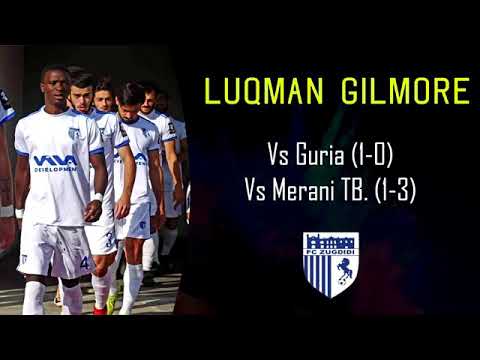 Luqman Gilmore vs fc Guria and fc merani Tbilisi