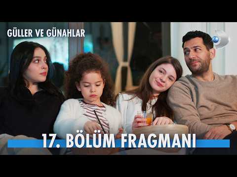 Güller ve Günahlar 17. Bölüm Fragmanı