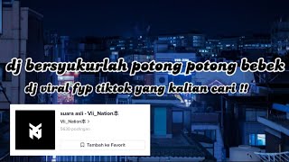 Download lagu DJ BERSYUKURLAH POTONG POTONG BEBEK || SEDIH KALU DI CERITA VIRAL TIKTOK 2023 !! mp3 Download lagu DJ BERSYUKURLAH POTONG POTONG BEBEK || SEDIH KALU DI CERITA VIRAL TIKTOK 2023 !! mp3
