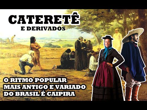 CATERETÊ - ORIGENS E RITMOS DERIVADOS