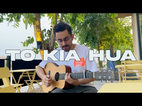 Tou Kia Hua - Bilal Khan