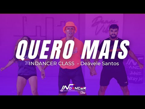Quero Mais - Deávele Santos | InDancer Class  (Coreografia)