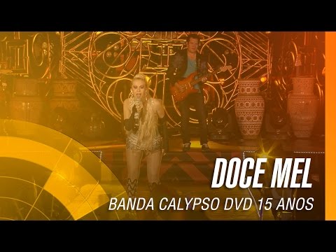 Banda Calypso - Doce mel (DVD 15 Anos Ao Vivo em Belém - Oficial)