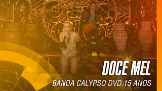 Banda Calypso - Doce mel (DVD 15 Anos Ao Vivo em Belém - Oficial)