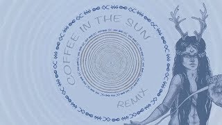 Coffee in the sun (Stuck In North REMIX - Audio)
