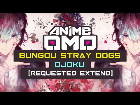 [ANIMEOMO] 「Bungou Stray Dogs」 - 「Ojoku」(汚辱) (Extend)