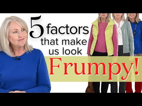 Don't Look Frumpy Over 40 || Beware These 5 Frump Factors!