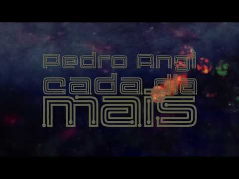 Cada Dia Mais - Pedro Angi