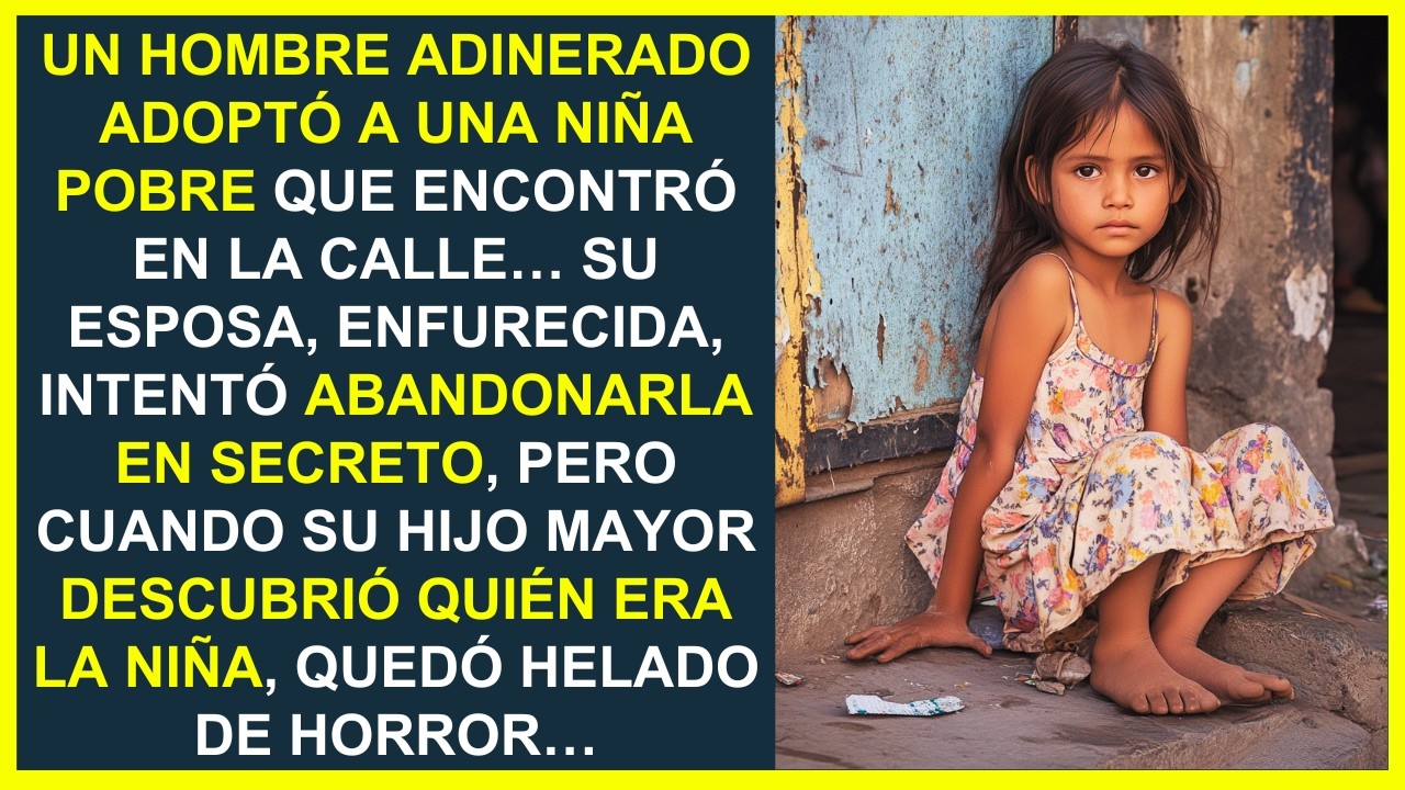 UN HOMBRE RICO ADOPTÓ A UNA NIÑA POBRE, PERO SU ESPOSA QUISO ABANDONARLA Y SU HIJO QUEDÓ PÁLIDO...