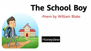 The School Boy by William Blake |Class 8|Honeydew