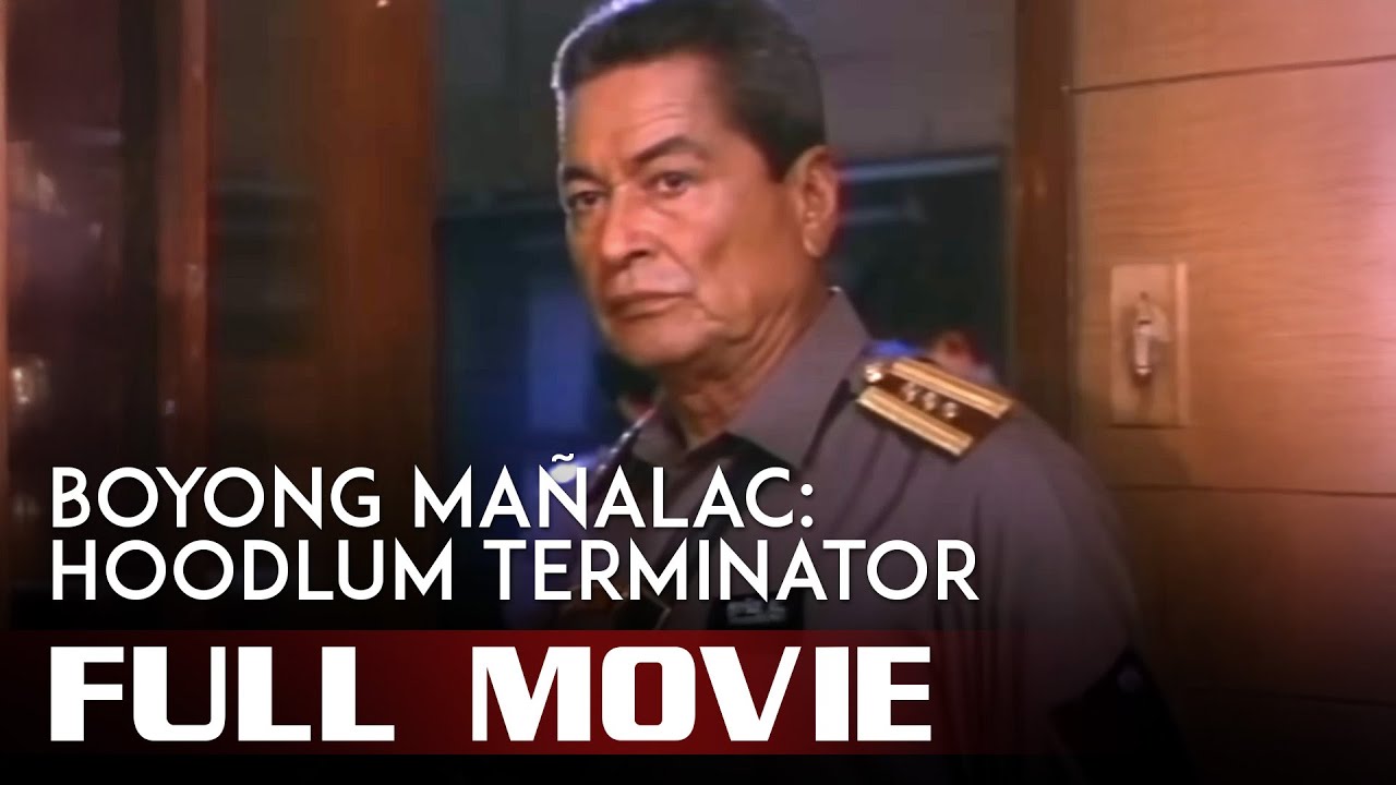 BOYONG MAÑALAC: HOODLUM TERMINATOR (1991) Eddie Garcia Full Tagalog Movie HD