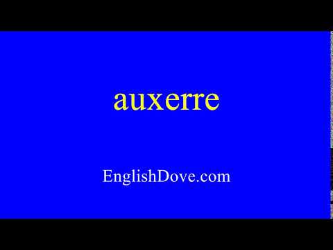 How to pronounce auxerre in American English.