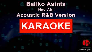Download lagu Baliko Asinta - Hev Abi - Acoustic R&B Version KARAOKE mp3