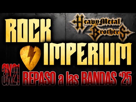 ROCK IMPERIUM 2025: Repaso a todas las bandas. Prepara el festival