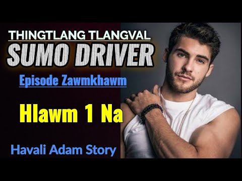 SUMO DRIVER / Hlawm 1 Na || By Havali Adam