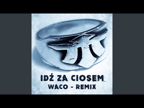 Idź za ciosem (Waco Remix)