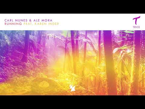 Carl Nunes & Ale Mora   Running feat  Karen Inder